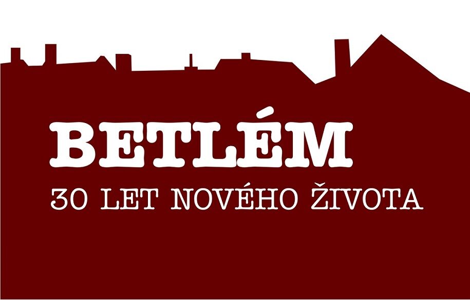 Betlém – 30 let nového života Betlém – 30 let nového života